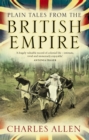 Image for Plain tales from the British Empire  : images of the British in India, Africa and South-East Asia