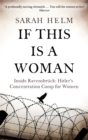 Image for If this is a woman  : inside Ravensbrèuck - Hitler&#39;s concentration camp for women