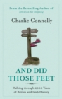 Image for And did those feet  : walking through 2000 years of British and Irish history