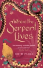 Image for Where the serpent lives