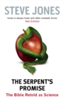 Image for The serpent&#39;s promise  : the Bible retold as science