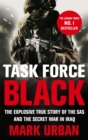 Image for Task force black  : the explosive true story of the SAS and the secret war in Iraq