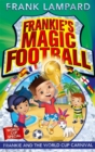 Image for Frankie&#39;s Magic Football: Frankie and the World Cup Carnival