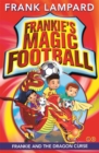 Image for Frankie&#39;s Magic Football: Frankie and the Dragon Curse