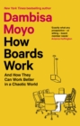 Image for How boards work  : and how they can work better in a chaotic world