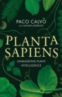 Image for Planta sapiens  : unmasking plant intelligence