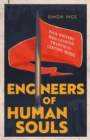 Image for Engineers of Human Souls : Four Writers Who Changed Twentieth-Century Minds