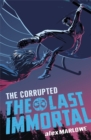 Image for The Last Immortal: The Corrupted
