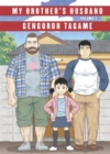 My Brother's Husband: Volume I - Tagame, Gengoroh