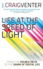 Image for Life at the speed of light  : from the double helix to the dawn of digital life