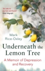 Image for Underneath the lemon tree  : a memoir of depression and recovery