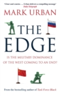 Image for The edge  : is the military dominance of the West coming to an end?