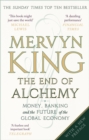 Image for The end of alchemy  : money, banking and the future of the global economy