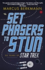 Image for Set phasers to stun  : 50 years of Star Trek
