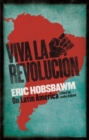 Image for Viva la revolucion  : Hobsbawm on Latin America