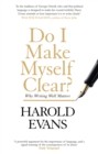 Image for Do I make myself clear?  : why writing well matters