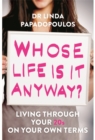 Image for Whose life is it anyway?  : living through your 20s on your own terms