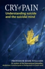 Image for Cry of pain  : understanding suicide and the suicidal mind