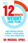 Image for The 12-Minute Weight-Loss Plan : High Intensity Interval Training + Smart Eating = Fast, Easy Weight Loss