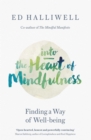 Image for Into the heart of mindfulness  : finding a way of well-being