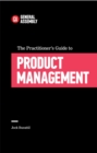 Image for The Practitioner&#39;s Guide To Product Management