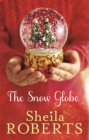 Image for The Snow Globe: a heartwarming, uplifting and cosy Christmas read