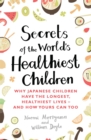 Image for Secrets of the world&#39;s healthiest children