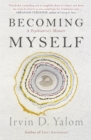 Image for Becoming myself  : a psychiatrist&#39;s memoir