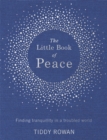 Image for The little book of peace  : finding tranquillity in a troubled world