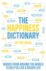 Image for The Happiness Dictionary: Words from Around the World to Help Us Lead a Richer Life
