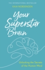 Image for Your superstar brain  : unlocking the secrets of the human mind
