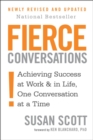 Image for Fierce conversations  : achieving success at work &amp; in life, one conversation at a time