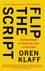 Image for Flip the script  : getting people to think your idea is their idea