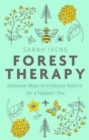 Image for Forest therapy  : seasonal ways to embrace nature for a happier you