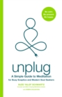 Image for Unplug  : a simple guide to meditation for busy sceptics and modern soul seekers
