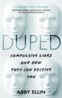 Image for Duped  : compulsive liars and how they can deceive you