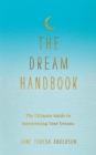 Image for The dream handbook  : the ultimate guide to interpreting your dreams