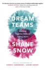 Image for Dream teams  : working together without falling apart