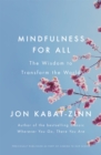 Image for Mindfulness for all  : the wisdom to transform the world