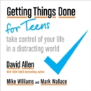Image for Getting Things Done for Teens : Take Control of Your Life in a Distracting World
