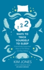 Image for 222 ways to trick yourself to sleep  : scientifically supported ways to fall asleep and stay asleep
