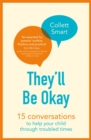 Image for They&#39;ll be okay  : 15 conversations to help your child through troubled times