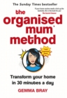 Image for The Organised Mum method  : transform your home in 30 minutes a day
