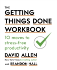 Image for The Getting Things Done Workbook : 10 Moves to Stress-Free Productivity