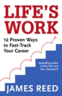 Image for Life&#39;s work  : 12 proven ways to fast-track your career