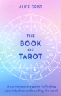 Image for The book of tarot  : a contemporary guide to finding your intuition and reading the tarot