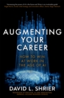 Image for Augmenting your career  : how to win at work in the age of AI