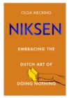 Image for Niksen  : embracing the Dutch art of doing nothing