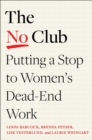 Image for The No Club  : putting a stop to women&#39;s dead-end work