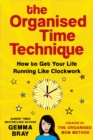 Image for The organised time technique  : how to get your life running like clockwork